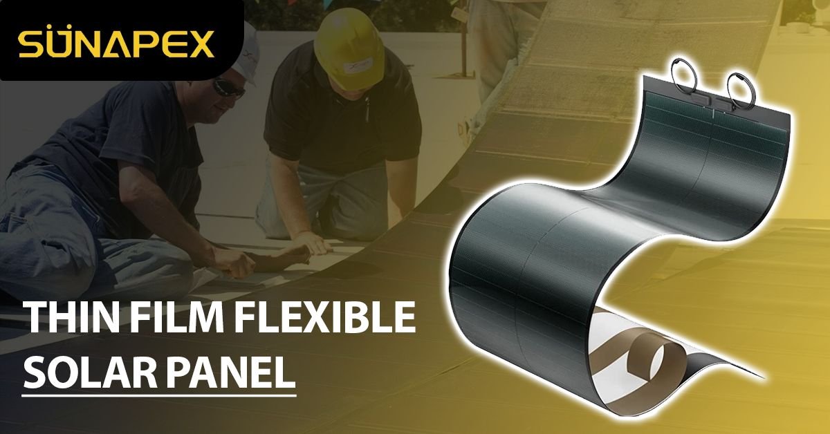 Thin Film Flexible Solar Panel | A Great Solution | SUNAPEX 1 Thin Film Flexible Solar Panel Featured Image