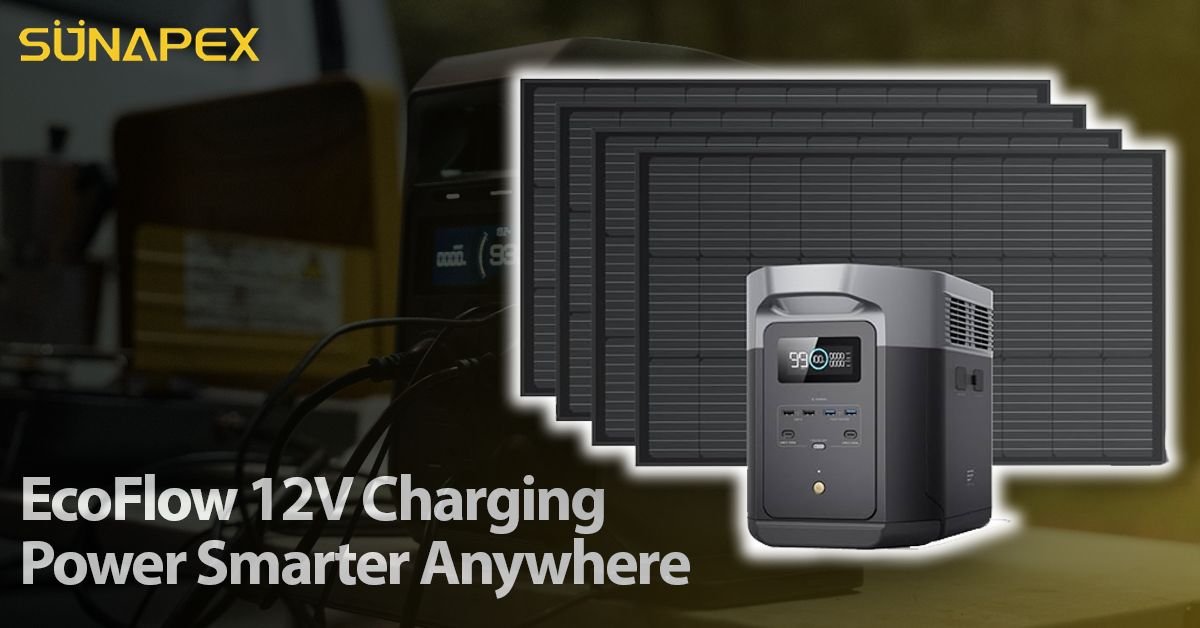 EcoFlow 12V Charging | Power Smarter Anywhere | SUNAPEX 1 Ecoflow 12v featured Image